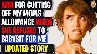 Thumbnail: AITA For Cutting Off My Moms Allowance When She REFUSED To Babysit For Me | Reddit Stories