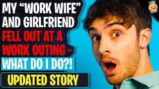 Thumbnail: My "Work Wife" And Girlfriend Fell Out At A Work Outing - What Do I Do? | Reddit Stories