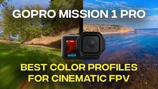 Thumbnail: GOPRO MISSION PRO - BEST COLOR PROFILES FOR FPV