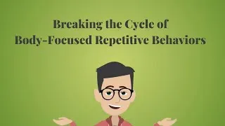 Thumbnail: Understanding Body-Focused Repetitive Behaviors
