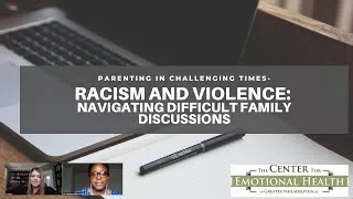 Thumbnail: Parenting in ChallengingTimes - Racism and Violence: Navigating Difficult Family Discussions
