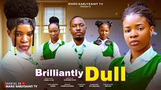 Thumbnail: BRILLIANTLY DULL (Full Movie) - CHINENYE EUCHARIA, OBOGHOR MARO, ERIKA SUNGLOWER - Latest Movie 2025
