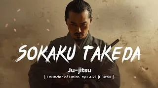 Thumbnail: Takeda Sokaku: The Legendary Master of Aiki-Jujitsu
