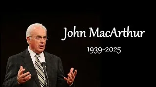 Thumbnail: John MacArthur 1939 – 2025
