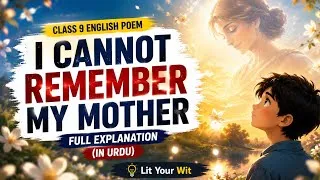 Thumbnail: I Cannot Remember My Mother Class 9 | Complete Poem Explanation, Summary & Poetic Devices | Urdu