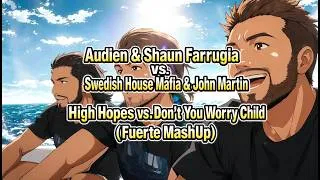 Thumbnail: Audien vs. Swedish House Mafia - High Hopes vs. Dont You Worry Child (Fuerte MashUp)
