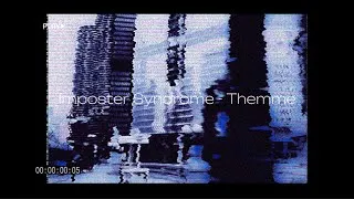 Thumbnail: Imposter Syndrome - themme (Fan Music Video)