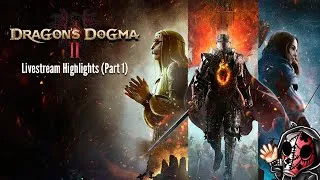 Thumbnail: When The Sidekick Steals Your Story... | Dragon's Dogma II Livestream highlights (Part 1)