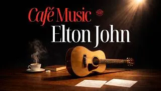Thumbnail: Elton John BGM (Instrumental Covers) | Relaxing Background Music for Reading & Concentration