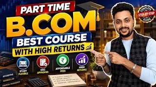 Thumbnail: Part Time B.Com Admission Guide 2026 || Fees, Salary. Placements