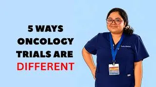 Thumbnail: 5 Ways that ONCOLOGY Clinical Trials are DIFFERENT from other specialties