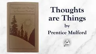 Thumbnail: Thoughts Are Things (1889) by Prentice Mulford