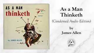 Thumbnail: As A Man Thinketh (Condensed Audio Edition from 1965) by James Allen