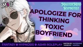 Thumbnail: [M4F] Toxic Boyfriend reminds you to Apologize for Thinking[Possessive][RP][Dominant][Hypnosis]