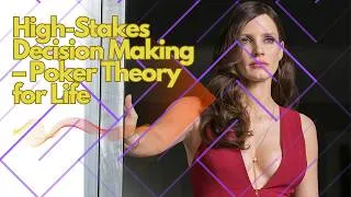 Thumbnail: High-Stakes Decision Making – Poker Theory for Life