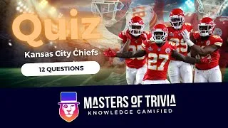 Thumbnail: Kansas City Chiefs Quiz — 12 Questions | Masters of Trivia