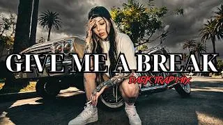 Thumbnail: Give Me a Break | Dark Trap Mix 2026 – Heavy Bass for Those Running on Empty (Official Lyrics)