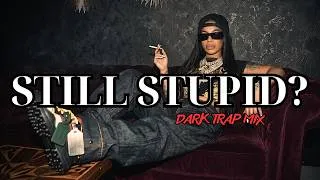 Thumbnail: STILL STUPID? | Dark Trap Mix 2026 – Stop Letting Love Make a Fool of You (Official Lyrics)