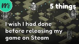 Thumbnail: 5 things I wish I had done before releasing my game on Steam