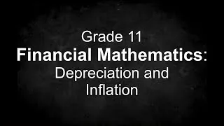 Thumbnail: Grade 11 Financial Mathematics: Depreciation and Inflation