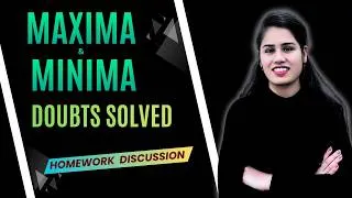 Thumbnail: MAXIMA & MINIMA DOUBTS SESSION || HOMEWORK  QUESTIONS  EXPLAINED  ||