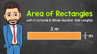 Thumbnail: Area of Rectangles with Fractional & Whole Number Side Lengths | Math with Mr. J