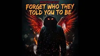 Thumbnail: FORGET WHO THEY TOLD YOU TO BE