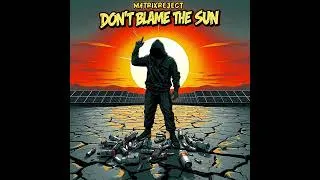 Thumbnail: DON’T BLAME THE SUN