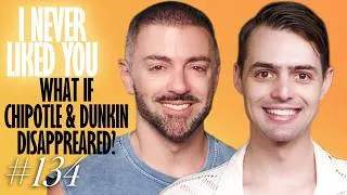 Thumbnail: What if Chipotle & Dunkin Disappeared? Matteo Lane & Nick Smith - I Never Liked You 134