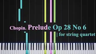 Thumbnail: Fryderyk Chopin | Prelude Op 28 No 6【string quartet transcription. MIDI tutorial】