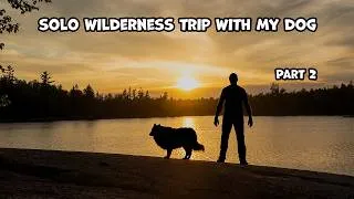 Thumbnail: Solo Wilderness Canoe Trip With My Dog - Part 2