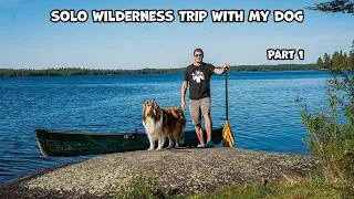 Thumbnail: Solo Wilderness Canoe Trip With My Dog - Part 1