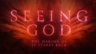 Thumbnail: SEEING GOD - The Making of IT STARES BACK