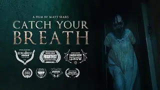 Thumbnail: CATCH YOUR BREATH - Award Winning Short Horror Film