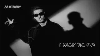 Thumbnail: Matway - I Wanna Go