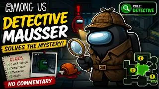 Thumbnail: Among Us Detective Role Gameplay – Detective Mausser Solves the Mystery | No Commentary