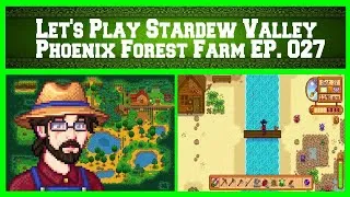 Thumbnail: Let's Play Stardew Valley Episode 027 - Phoenix Forest Farm (Spring 27th, Year 1)