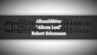 Thumbnail: Robert Schumann - Albumblätter [Bunte Blätter, Op. 99 No. 4]