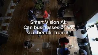 Thumbnail: Smart Vision AI: Does business size matter?
