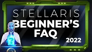 Thumbnail: 2022 Stellaris Beginner's Guide - Your Frequently Asked Questions, Answered!