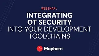 Thumbnail: Webinar: Integrating OT Security into Your Development Toolchains
