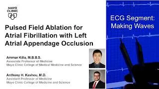 Thumbnail: Pulsed Field Ablation for Atrial Fibrillation with Left Atrial Appendage Occlusion