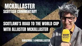 Thumbnail: Scotland's Road to the 2026 World Cup with Allaster McKallaster