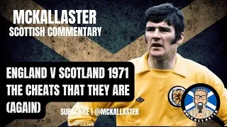 Thumbnail: England v Scotland 1971 Unbiased Commentary by Allaster McKallaster Biased Commentary by Jimmy Hill