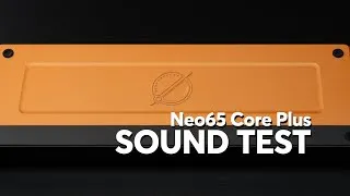 Thumbnail: Neo65 Core Plus | MK Sound Test