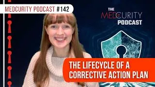 Thumbnail: The Lifecycle of a Corrective Action Plan | Medcurity Podcast 142
