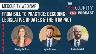 Thumbnail: Webinar: Decoding Legislative Updates and Their Impact | Medcurity Podcast 141
