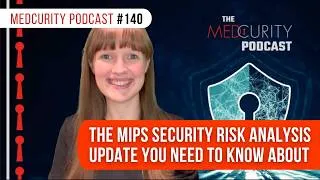 Thumbnail: The MIPS Security Risk Analysis Update You Need to Know About | Medcurity Podcast 140