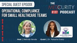 Thumbnail: Operational Compliance for Small Healthcare Teams with Dr. Natasha Guess | Medcurity Podcast 137