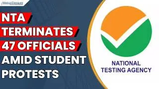 Thumbnail: NEET Paper Leak Row: NTA Terminates 47 Officials Amid Ongoing Student Protests